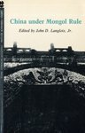 China Under Mongol Rule (Princeton Legacy Library, 340)