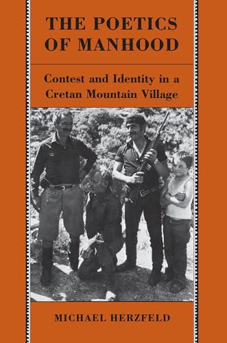 The Poetics of Manhood: Contest and Identity in a Cretan Mountain Village