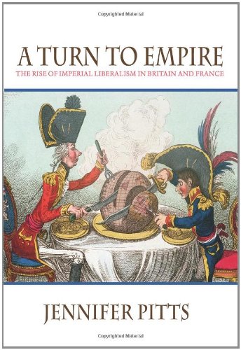 A Turn to Empire: The Rise of Imperial Liberalism in Britain and France