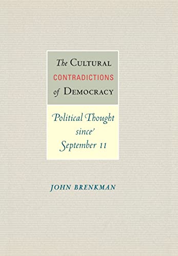 The Cultural Contradictions of Democracy: Political Thought Since September 11