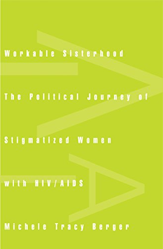 Workable Sisterhood : The Political Journey of Stigmatized Women with HIV/AIDS