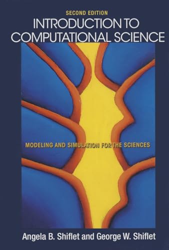 Introduction to Computational Science: Modeling and Simulation for the Sciences, Second Edition
Introduction to Computational Science: Modeling and Simulation for the Sciences, Second Edition