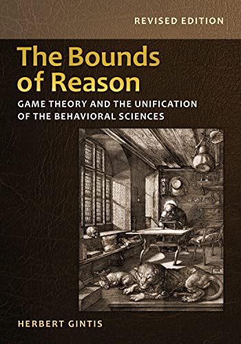 Game Theory and the Unification of the Behavioral Sciences, Revised Edition Bounds of Reason The Bounds of Reason Format: Paperback
Game Theory and the Unification of the Behavioral Sciences, Revised Edition Bounds of Reason The Bounds of Reason Format: Paperback
