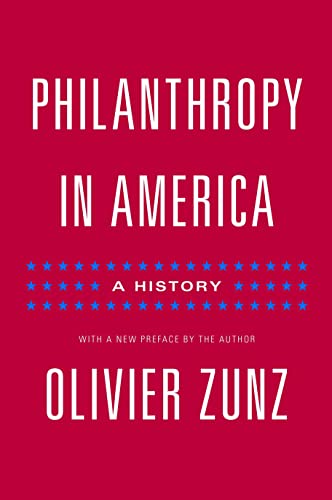 Philanthropy in America: A History - Updated Edition (Politics and Society in Modern America, 103)
Philanthropy in America: A History - Updated Edition (Politics and Society in Modern America, 103)
