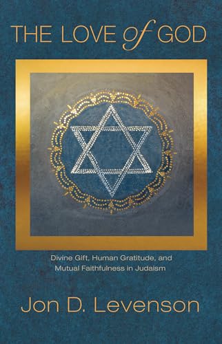 The Love of God: Divine Gift, Human Gratitude, and Mutual Faithfulness in Judaism (Library of Jewish Ideas)
The Love of God: Divine Gift, Human Gratitude, and Mutual Faithfulness in Judaism (Library of Jewish Ideas)