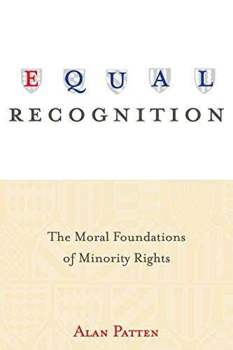 Equal Recognition: The Moral Foundations of Minority Rights
