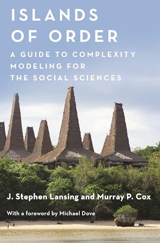 Islands of Order: A Guide to Complexity Modeling for the Social Sciences (Princeton Studies in Complexity)
Islands of Order: A Guide to Complexity Modeling for the Social Sciences (Princeton Studies in Complexity)