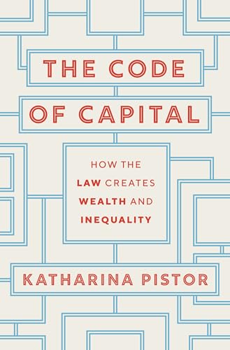 Code of Capital : How the Law Creates Wealth and Inequality