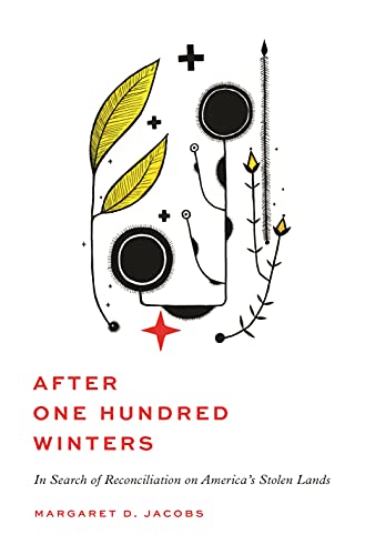 After One Hundred Winters: In Search of Reconciliation on America's Stolen Lands
After One Hundred Winters: In Search of Reconciliation on America's Stolen Lands