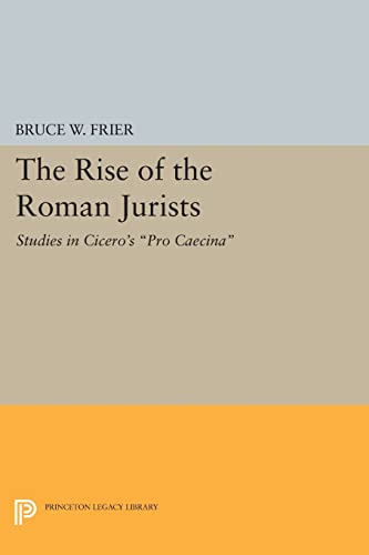 Rise of the Roman Jurists : Studies in Cicero's Pro Caecina