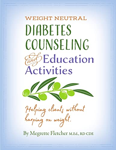 Diabetes Counseling & Education Activities: Helping clients without harping on weight
Diabetes Counseling & Education Activities: Helping clients without harping on weight
