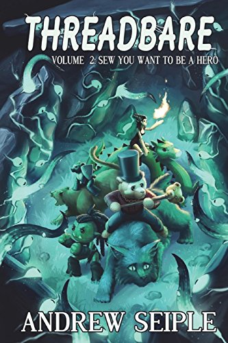 Threadbare Volume Two: Sew You Want to Be a Hero