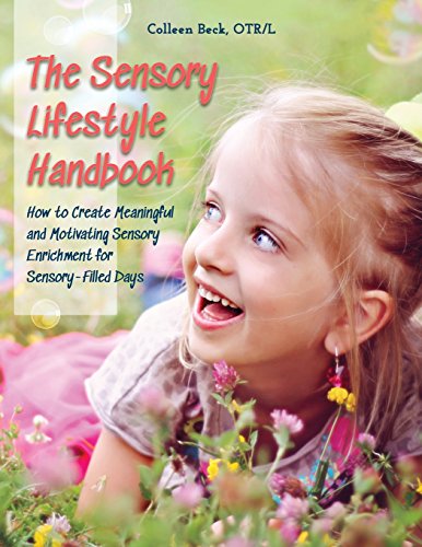The Sensory Lifestyle Handbook: How to Create Meaningful and Motivating Sensory Enrichment for Sensory-Filled Days
The Sensory Lifestyle Handbook: How to Create Meaningful and Motivating Sensory Enrichment for Sensory-Filled Days