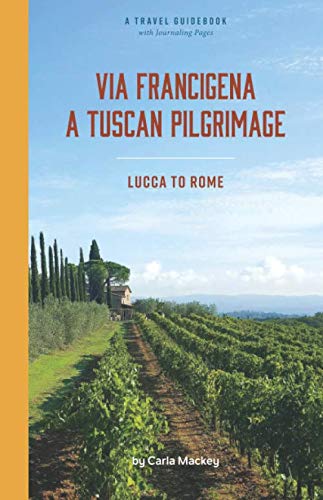 Via Francigena: Pilgrimage from Lucca to Rome (Pilgrimages of Europe)