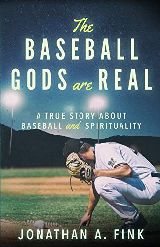 The Baseball Gods are Real: A True Story about Baseball and Spirituality (1)