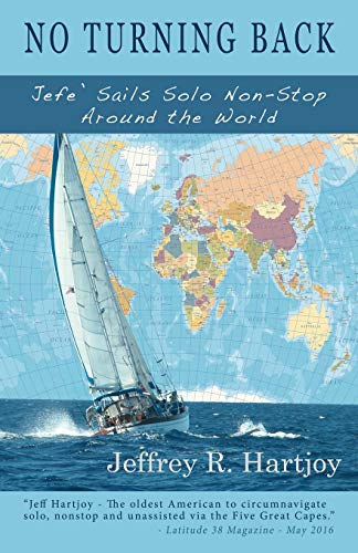 No Turning Back: Jefe' Sails Solo Non-Stop Around the World
