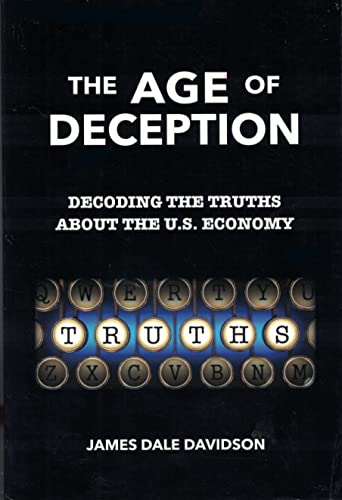 The Age of Deception: Decoding the Truths About the U. S. Economy