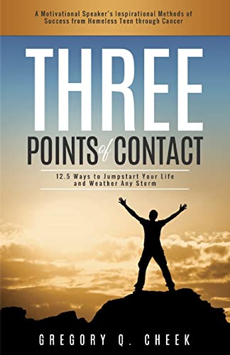 Three Points of Contact: A Motivational Speakers Inspirational Methods of Success from Homeless Teen Through Cancer.
Three Points of Contact: A Motivational Speakers Inspirational Methods of Success from Homeless Teen Through Cancer.