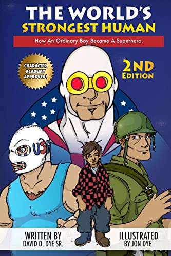 The World's Strongest Human: The True Story of How an Ordinary Boy Became a Superhero