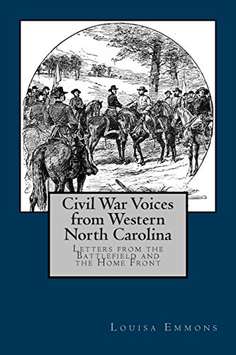 Civil War Voices from Western North Carolina: Letters from the Battlefield and the Home Front
Civil War Voices from Western North Carolina: Letters from the Battlefield and the Home Front