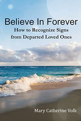 Believe In Forever: How to Recognize Signs From Departed Loved Ones