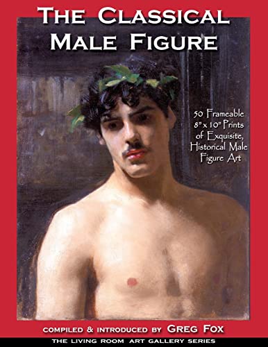 The Classical Male Figure: 50 Frameable 8" X 10" Prints of Exquisite, Historical Male Figure Art
The Classical Male Figure: 50 Frameable 8" X 10" Prints of Exquisite, Historical Male Figure Art