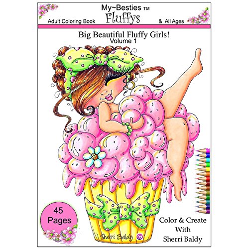 Sherri Baldy My-Besties Fluffys Coloring Book: Now Sherri Baldy's Fan Favorite Big Beautiful Fluffy Girls Are Available as a Coloring Book!
Sherri Baldy My-Besties Fluffys Coloring Book: Now Sherri Baldy's Fan Favorite Big Beautiful Fluffy Girls Are Available as a Coloring Book!