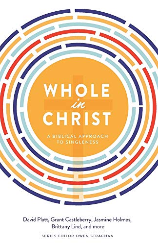 Whole in Christ: A Biblical Approach to Singleness