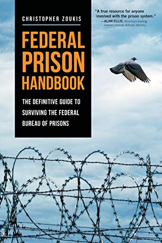 Federal Prison Handbook: The Definitive Guide to Surviving the Federal Bureau of Prisons
Federal Prison Handbook: The Definitive Guide to Surviving the Federal Bureau of Prisons