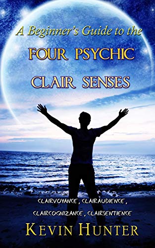 A Beginner's Guide to the Four Psychic Clair Senses: Clairvoyance, Clairaudience, Claircognizance, Clairsentience
A Beginner's Guide to the Four Psychic Clair Senses: Clairvoyance, Clairaudience, Claircognizance, Clairsentience