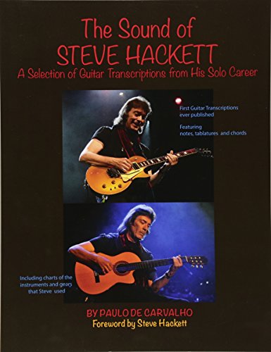 The Sound of Steve Hackett: A Selection of Guitar Transcriptions from His Solo Career
The Sound of Steve Hackett: A Selection of Guitar Transcriptions from His Solo Career