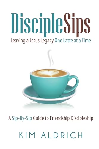 DiscipleSips: Leaving a Jesus Legacy.One Latte at a Time