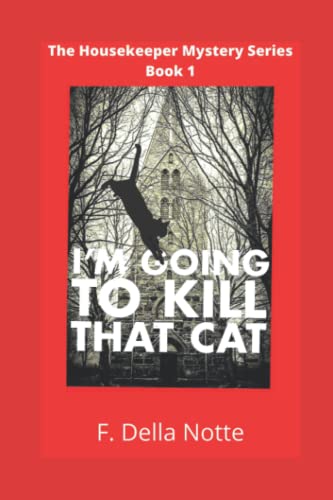 I'm Going to Kill That Cat! (the Housekeeper Mystery Series)