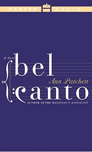 Bel Canto [Unabridged Audio Cassette].