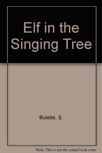 The Elf in the Singing Tree