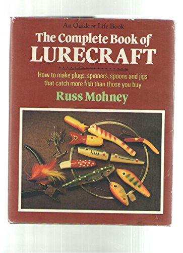 The Complete Book of Lurecraft: How to make plugs, spinners, spoons and jigs
