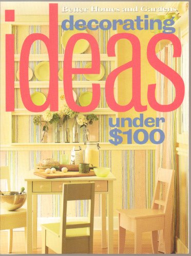 Decorating Ideas Under $100 (Better Homes & Gardens)