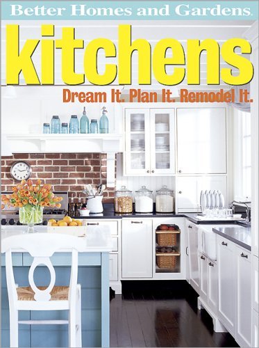 Kitchens: Dream It. Plan It. Remodel It. (Better Homes Gardens Do It Yourself)