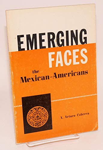 Emerging Faces: The Mexican-Americans
