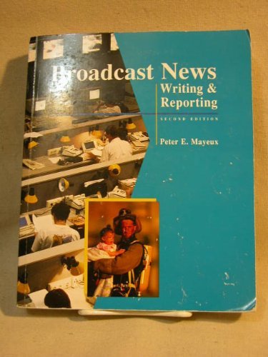 Broadcast News Writing & Reporting (Second Edition)