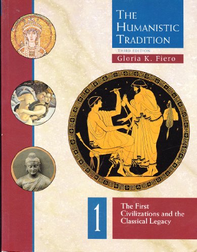 The Humanistic Tradition, Book 1: The First Civilizations and the Classical Legacy