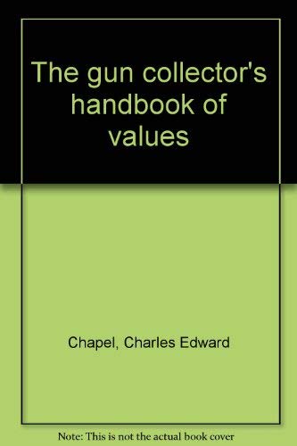 The Gun Collector's Handbook of Values