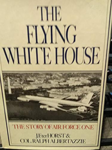 THE FLYING WHITE HOUSE: The Story of Air Force One (Signed)