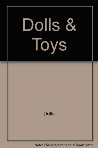 The Lyle Antiques & Their Values: Dolls & Toys: Identification & Price Guide
