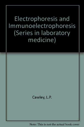 Electrophoresis and Immunoelectrophoresis