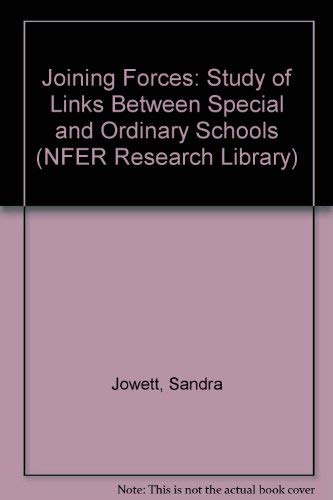 Joining forces: A study of links between special and ordinary schools (NFER Research Library)