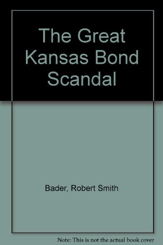 The Great Kansas Bond Scandal