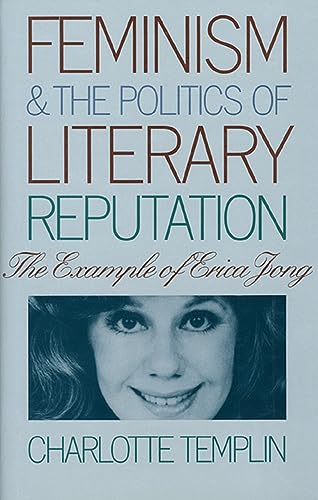 Feminism and the Politics of Literary Reputation : The Example of Erica Jong