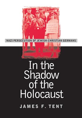 In the Shadow of the Holocaust: Nazi Persecution of Jewish-Christian Germans INSCRIBED by the author