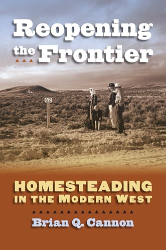 Reopening the Frontier: Homesteading in the Modern West